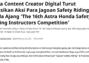 Para Content Creator Digital Turut Saksikan Aksi Para Jagoan Safety Riding pada Ajang ‘The 16th Astra Honda Safety Riding Instructors Competition’