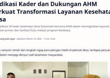 Dedikasi Kader dan Dukungan AHM Perkuat Transformasi Layanan Kesehatan Desa